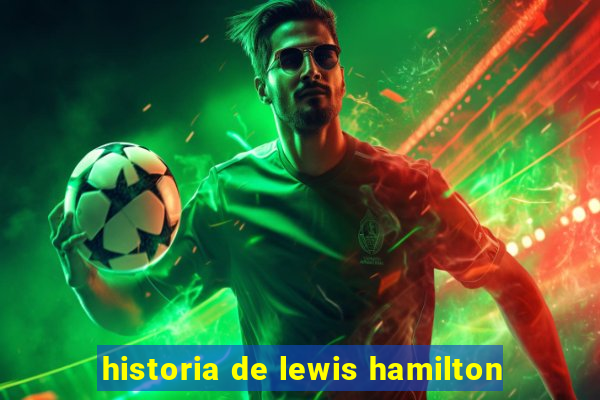 historia de lewis hamilton